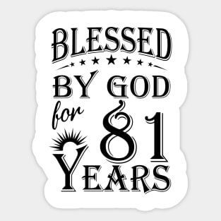 Blessed By God For 81 Years Sticker